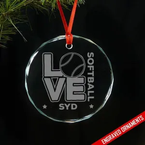 Love Softball CUSTOM Engraved Glass Ornament
